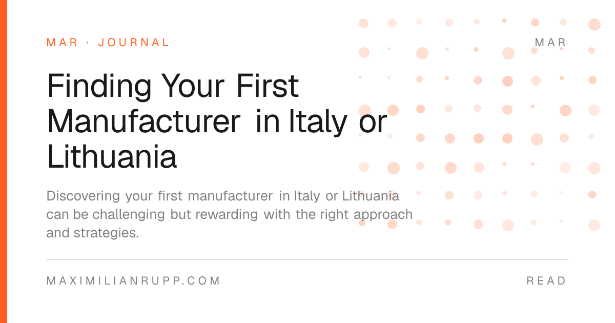 Finding Your First Manufacturer in Italy or Lithuania